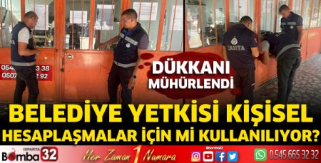 Belediye yetkisi kişisel hesaplaşmalar için mi kullanılıyor?