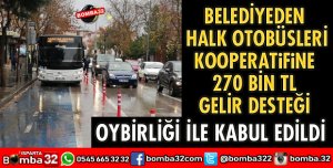 BELEDİYEDEN HALK OTOBÜSLERİNE 270 BİN TL GELİR DESTEĞİ