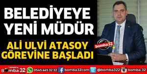 BELEDİYEYE YENİ MÜDÜR ATANDI