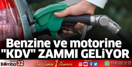 Benzin ve motorine KDV zammı