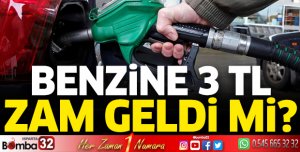 Benzine 3 TL zam geldi mi? Gelecek mi?