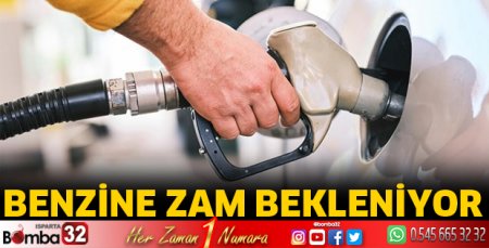 Benzine zam bekleniyor
