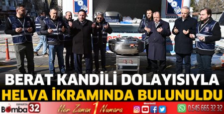 Berat Kandili dolayısıyla helva ikramında bulunuldu 