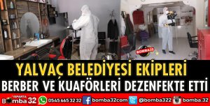 BERBER VE KUAFÖRLERİ DEZENFEKTE EDİLDİ