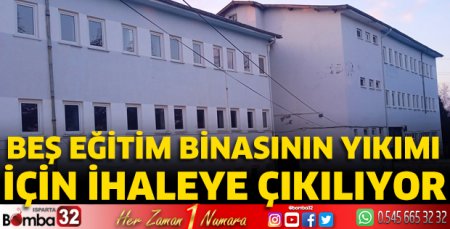 Beş eğitim binasının yıkımı için ihaleye çıkılıyor