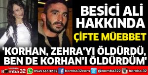 BESİCİ ALİ HAKKINDA 2 KEZ ÖMÜR BOYU HAPİS CEZASI VERİLMESİ TALEP EDİLDİ