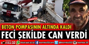 BETON POMPASININ ALTINDA CAN VERDİ