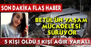 BETÜL'ÜN YAŞAM MÜCADELESİ SÜRÜYOR