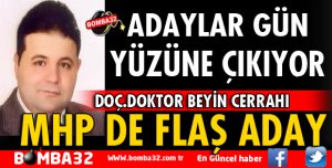 BEYİN CERRAHI MHP’DEN ADAY