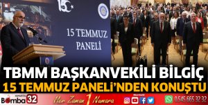 Bilgiç 15 Temmuz Paneli'nde konuştu
