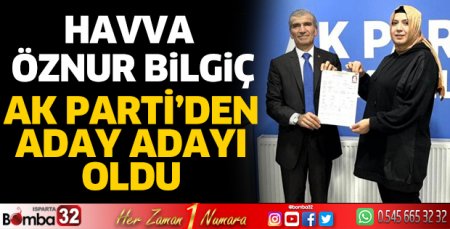 Bilgiç aday adaylığını başvurusunu yaptı