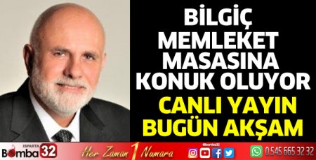 Bilgiç, bugün akşam Memleket Masası’nın konuğu