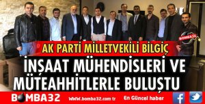 BİLGİÇ İNŞAAT MÜHENDİSLERİ VE MÜTEAHHİTLERLE BULUŞTU