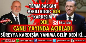 BİLGİÇ KARDEŞİM SÖYLEDİ HEMEN TALİMATI VERDİM