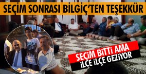 BİLGİÇ TEŞEKKÜR ZİYARETLERİNİ SÜRDÜRÜYOR