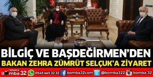 BİLGİÇ VE BAŞDEĞİRMEN'DEN BAKAN ZİYARETLERİ
