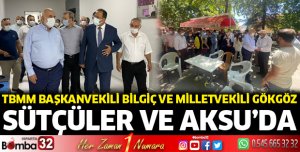 Bilgiç ve Gökgöz, Aksu ile Sütçüler'i ziyaret etti