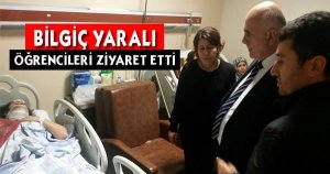 Bilgiç yaralı öğrencileri ziyaret etti