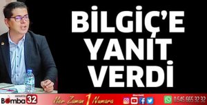 BİLGİÇ’E YANIT VERDİ