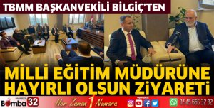 Bilgiç’ten Milli Eğitim Müdürüne ziyaret