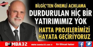 BİLGİÇ’TEN ÖNEMLİ AÇIKLAMALAR