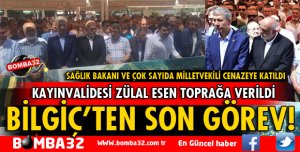 BİLGİÇ'İN KAYINVALİDESİ SON YOLCULUĞUNA UĞURLANDI