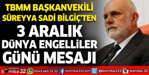 BİLGİÇ'TEN 3 ARALIK DÜNYA ENGELLİLER GÜNÜ MESAJI