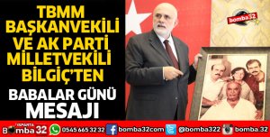 BİLGİÇ'TEN BABALAR GÜNÜ MESAJI