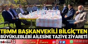 Bilgiç'ten Büyükleblebi ailesine taziye ziyareti