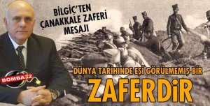 BİLGİÇ'TEN ÇANAKKALE ZAFERİ MESAJI