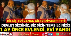 Bilgiç'ten evi yanan aileye geçmiş olsun ziyareti