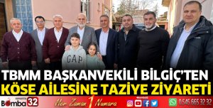 Bilgiç'ten Köse ailesine taziye 