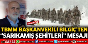 BİLGİÇ'TEN SARIKAMIŞ ŞEHİTLERİ MESAJI