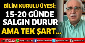 BİLİM KURULU ÜYESİ UYARDI