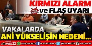 BİLİM KURULU'NDA KIRMIZI ALARM VE FLAŞ UYARI