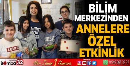 Bilim merkezinden annelere özel etkinlik