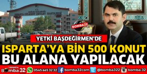 BİN 500 KONUTUN YAPILACAĞI ALAN BELLİ OLDU