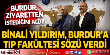 Binali Yıldırım Burdur'a Tıp Fakültesi sözü verdi