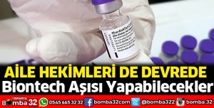 Biontech aşısını aile hekimleri de yapabilecek
