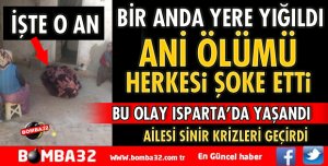 BİR ANDA YERE YIĞILDI! ANİ ÖLÜMÜ HERKESİ ŞOKE ETTİ