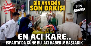 BİR ANNENİN SON BAKIŞI 