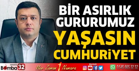 Bir asırlık gururumuz yaşasın Cumhuriyet