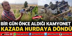 BİR GÜN ÖNCE ALDIĞI KAMYONETİ KAZADA HURDAYA DÖNDÜ