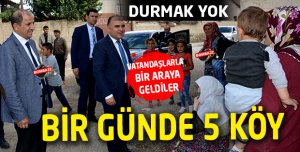 BİR GÜNDE 5 KÖY BİRDEN  