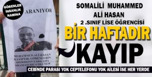 BİR HAFTADIR HER YERDE ARIYORLAR 