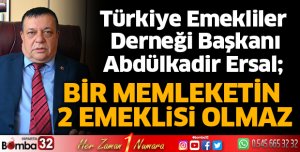 Bir memleketin 2 emeklisi olmaz