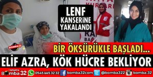 BİR ÖKSÜRÜKLE BAŞLADI, ISPARTALI ELİF AZRA KÖK HÜCRE BAĞIŞI BEKLİYOR