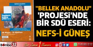 Bir SDÜ eseri: Nefs-i güneş