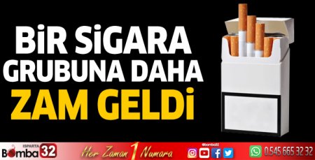 Bir sigara grubuna daha zam geldi