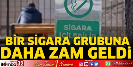 Bir sigara grubuna daha zam yapıldı!